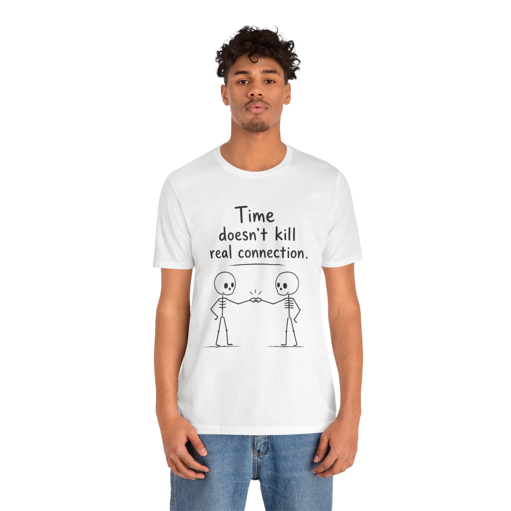 Time Doesn’t Kill Real Connection Friendship Skeleton T-Shirt | Best Friend Gift Unisex Tee