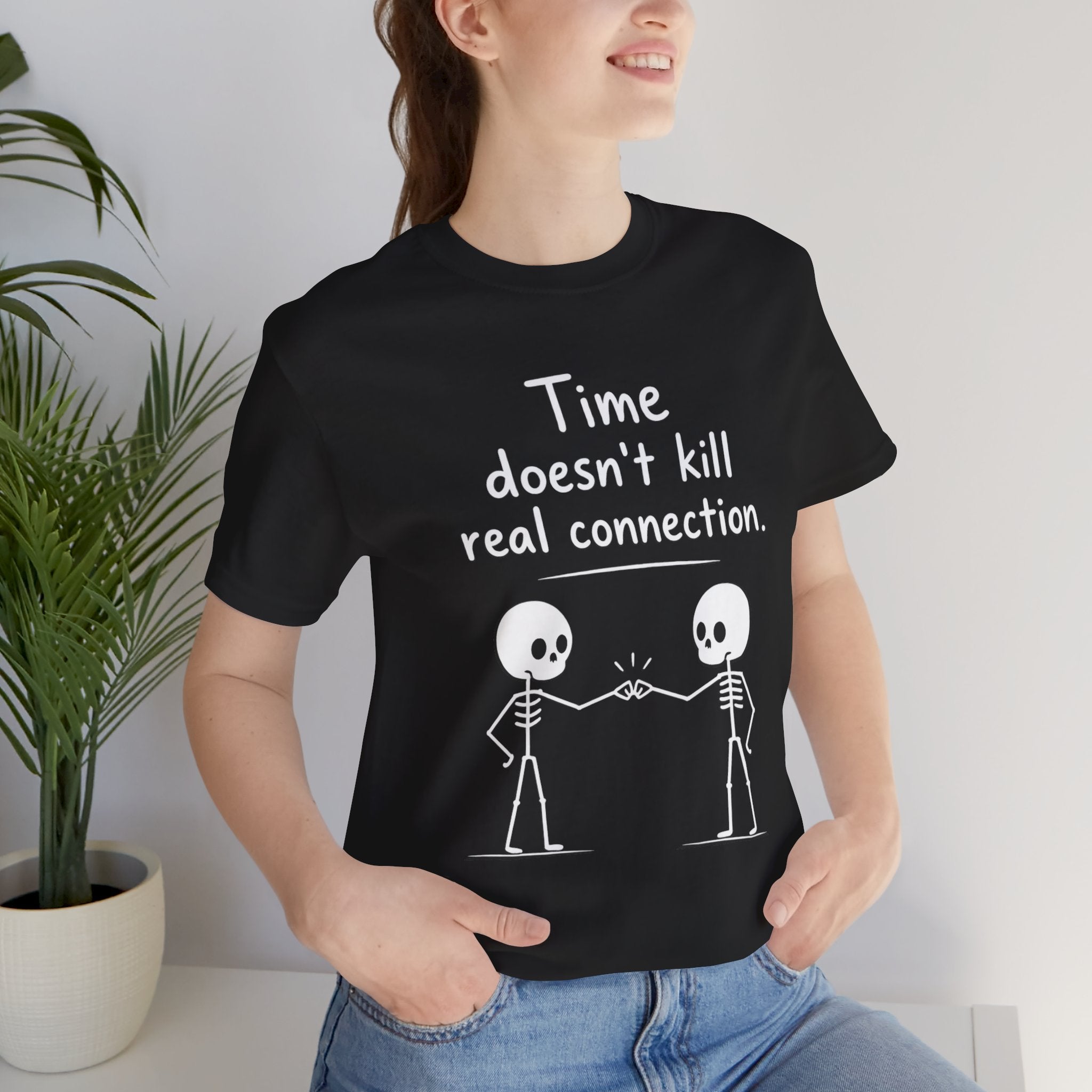 Time Doesn’t Kill Real Connection Friendship Skeleton T-Shirt | Best Friend Gift Unisex Tee