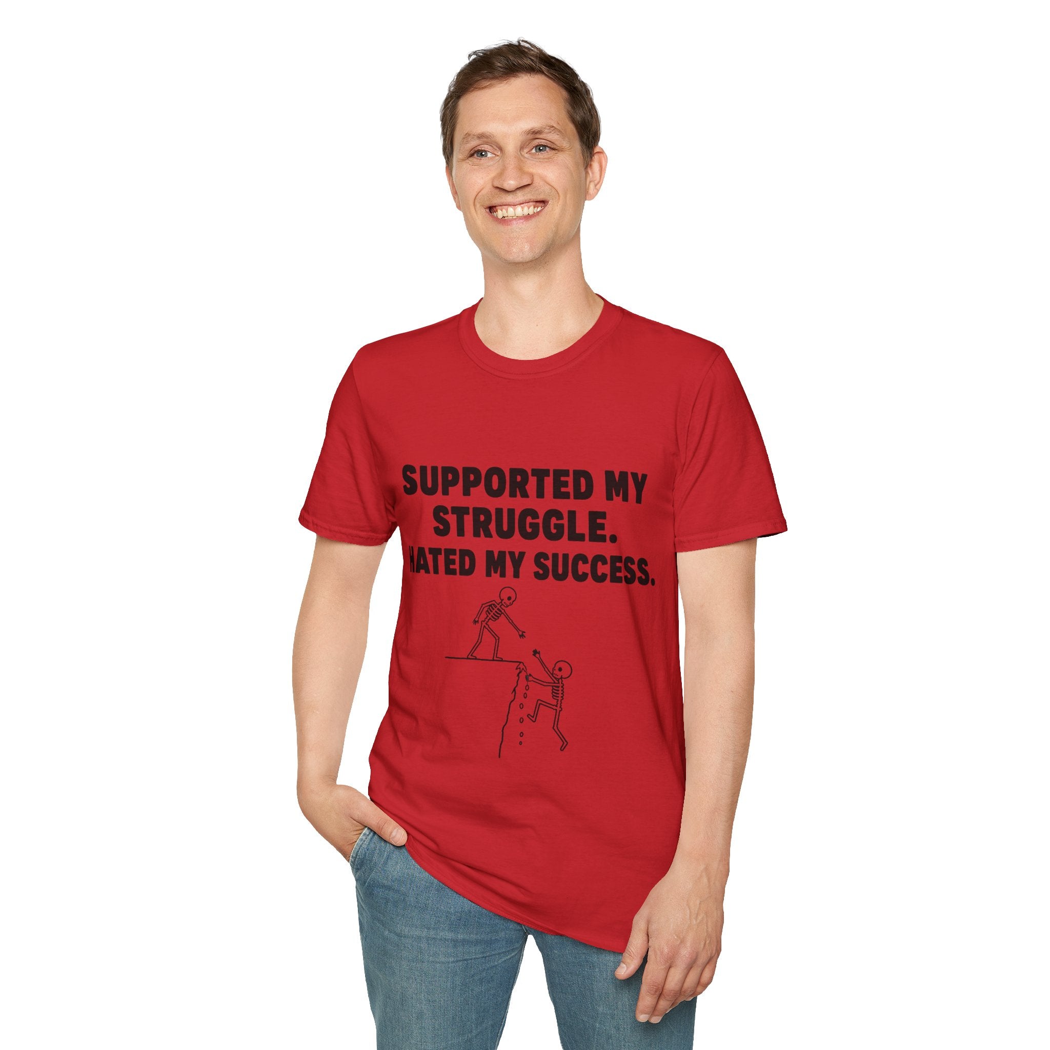 Supported My Struggle Hated My Success Motivational Quote T-Shirt Unisex Softstyle