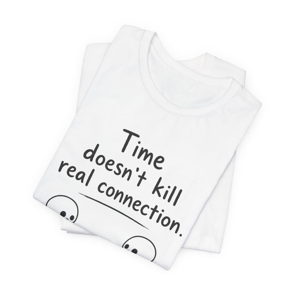 Time Doesn’t Kill Real Connection Friendship Skeleton T-Shirt | Best Friend Gift Unisex Tee
