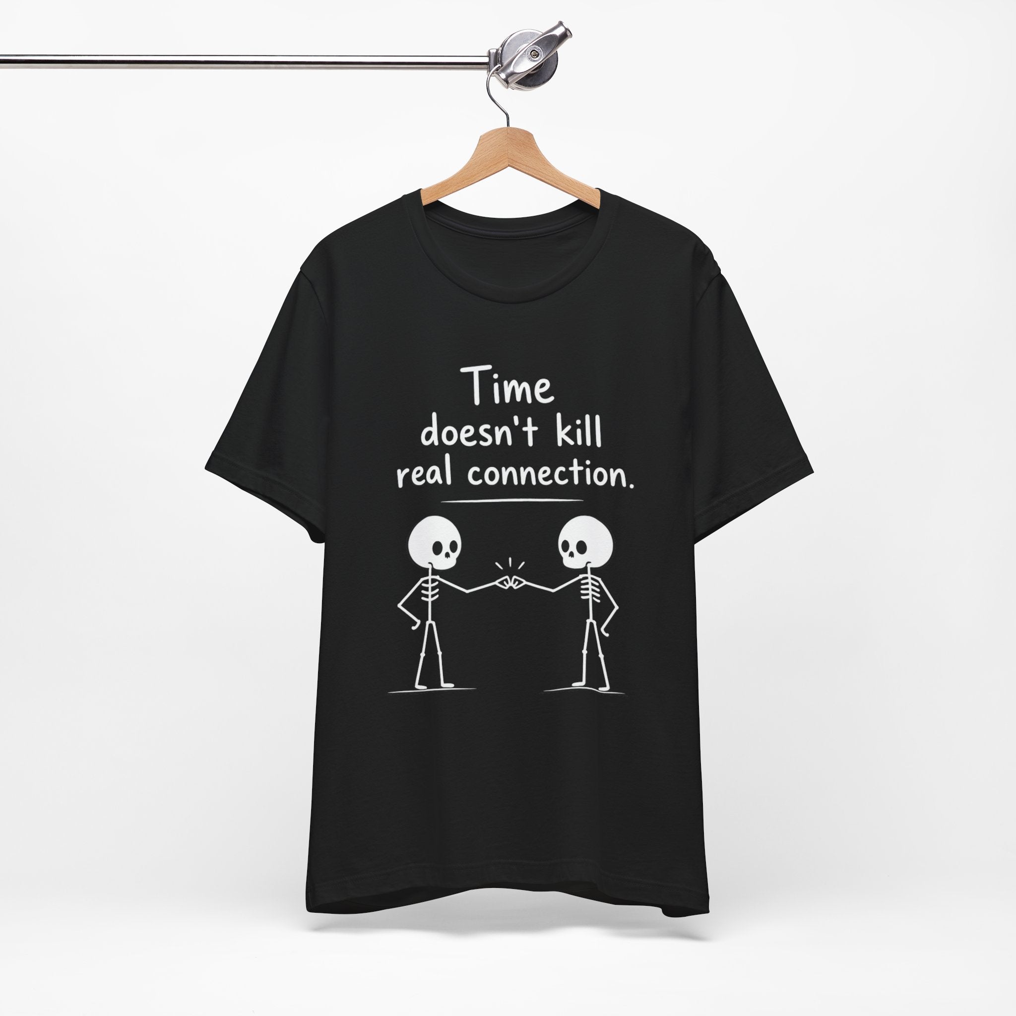 Time Doesn’t Kill Real Connection Friendship Skeleton T-Shirt | Best Friend Gift Unisex Tee