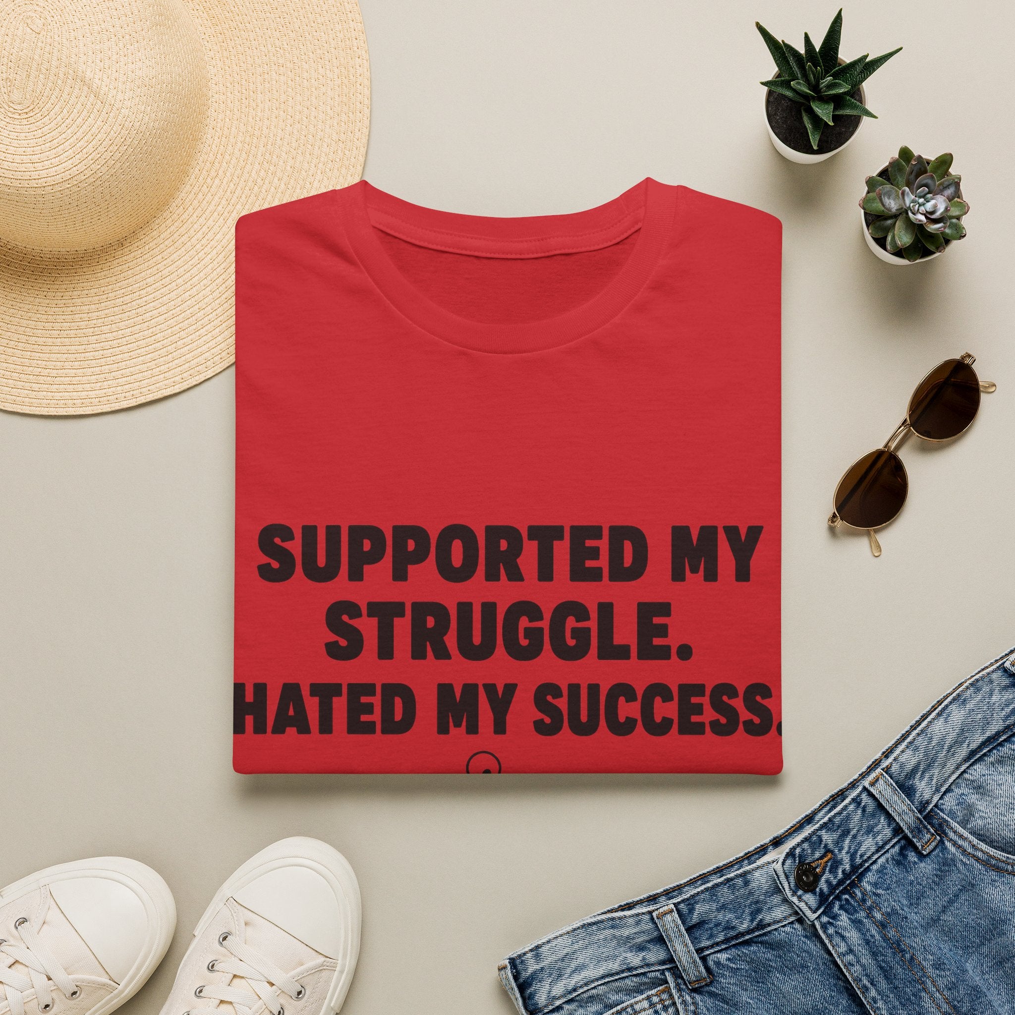 Supported My Struggle Hated My Success Motivational Quote T-Shirt Unisex Softstyle