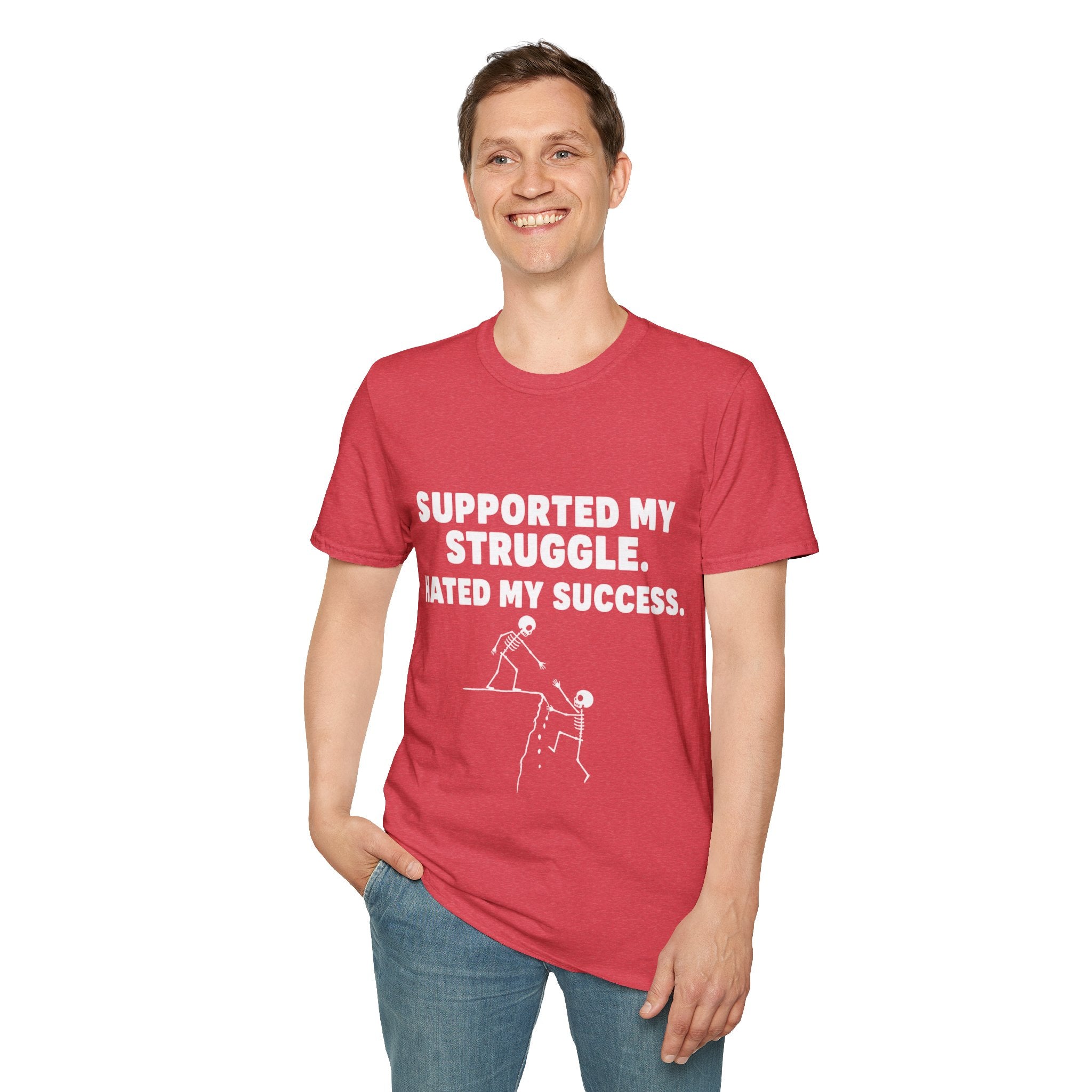 Supported My Struggle Hated My Success Motivational Quote T-Shirt Unisex Softstyle