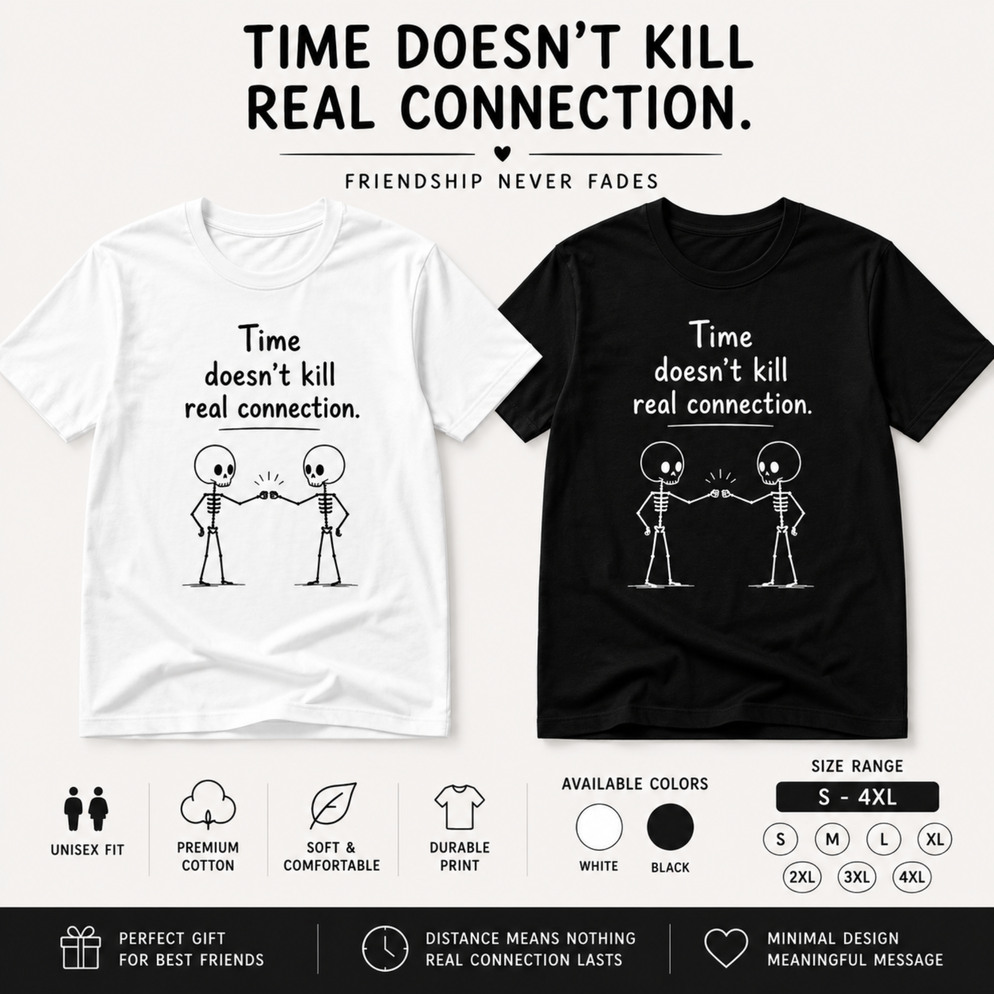 time doesnt kill real connection friendship skeleton t shirt white unisex best friend gift